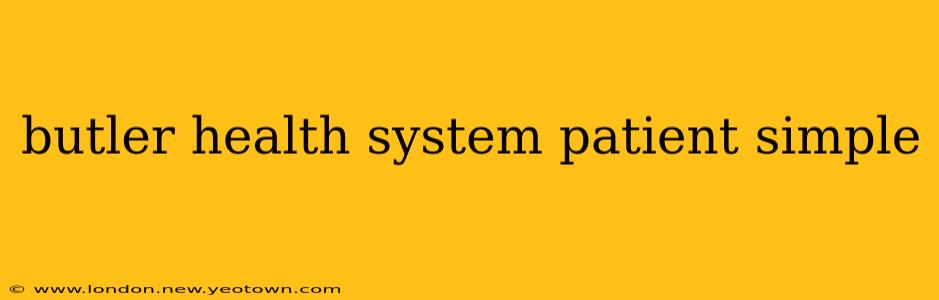 butler health system patient simple