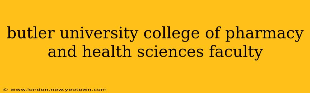 butler university college of pharmacy and health sciences faculty