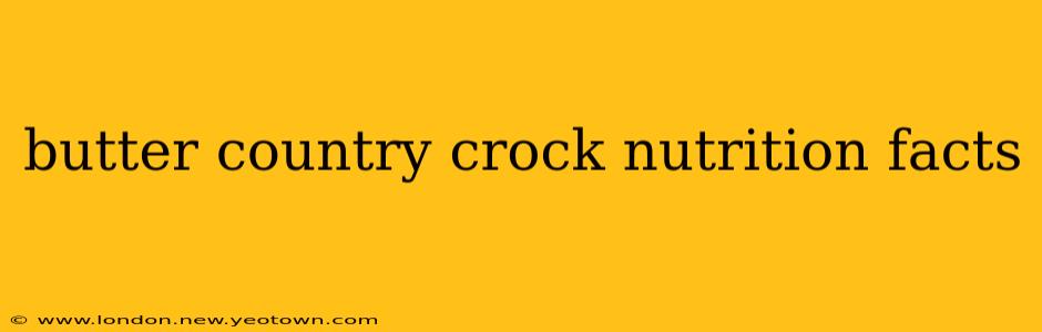 butter country crock nutrition facts