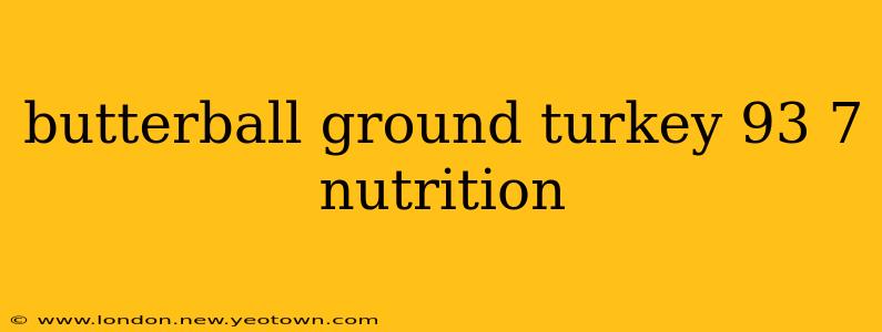 butterball ground turkey 93 7 nutrition