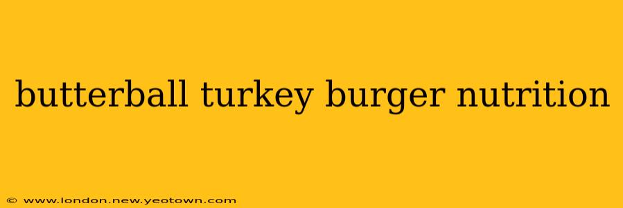 butterball turkey burger nutrition
