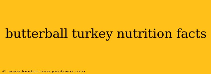 butterball turkey nutrition facts