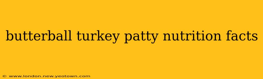 butterball turkey patty nutrition facts