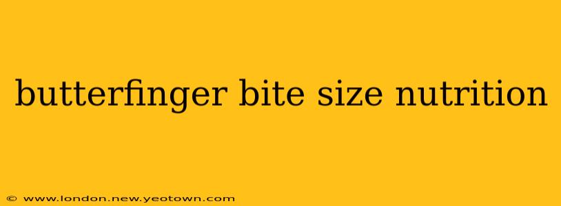butterfinger bite size nutrition