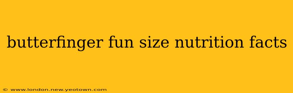 butterfinger fun size nutrition facts