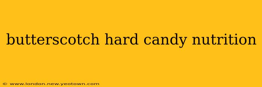 butterscotch hard candy nutrition