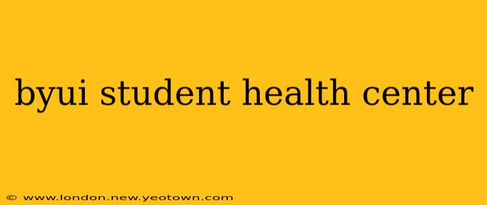 byui student health center
