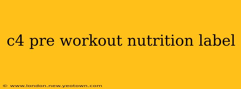 c4 pre workout nutrition label