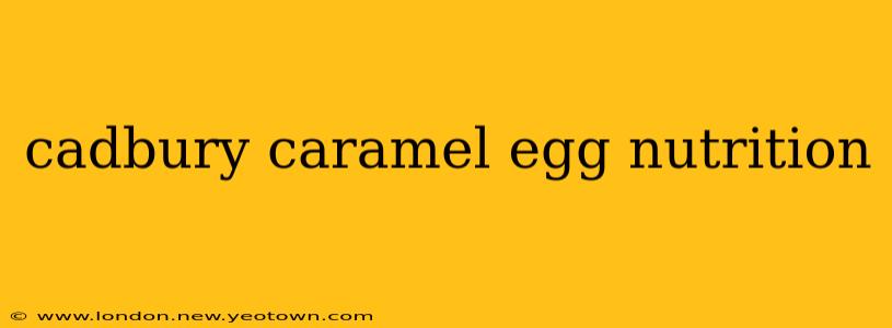 cadbury caramel egg nutrition