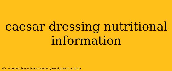 caesar dressing nutritional information