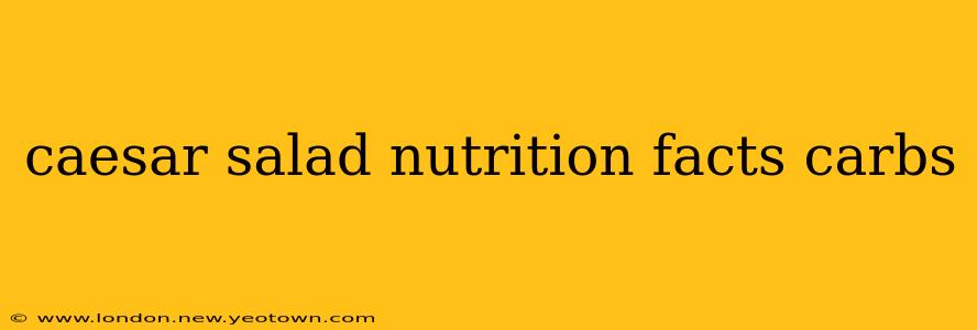 caesar salad nutrition facts carbs