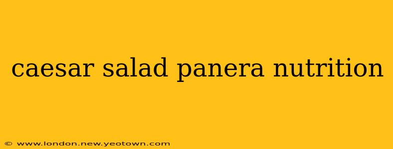 caesar salad panera nutrition