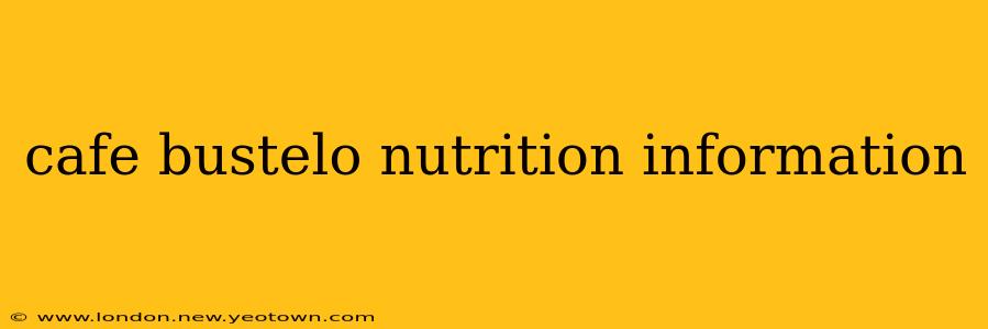 cafe bustelo nutrition information