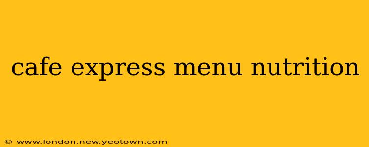 cafe express menu nutrition