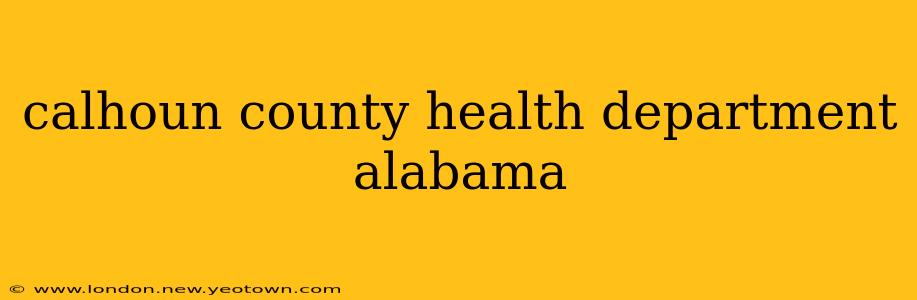 calhoun county health department alabama