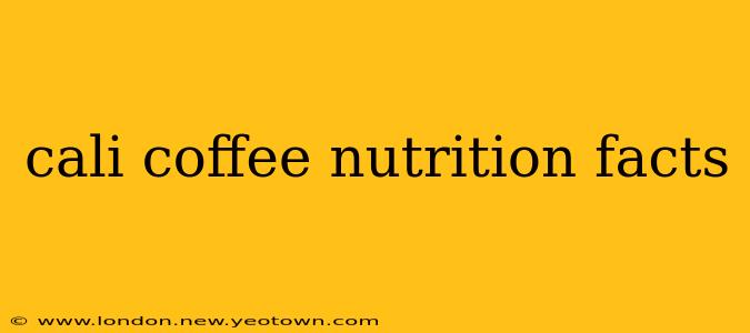 cali coffee nutrition facts