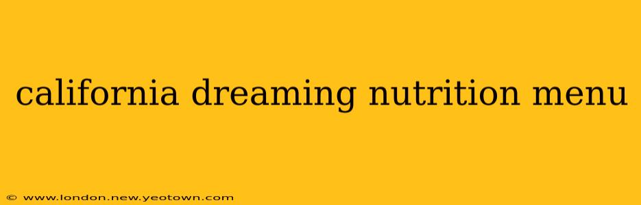 california dreaming nutrition menu
