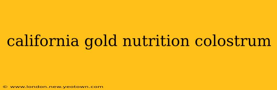 california gold nutrition colostrum