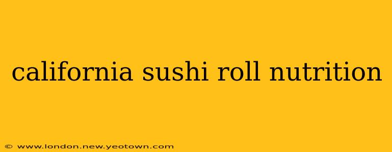 california sushi roll nutrition