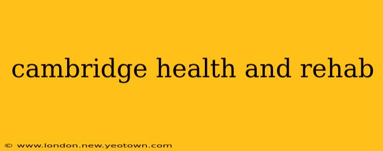 cambridge health and rehab