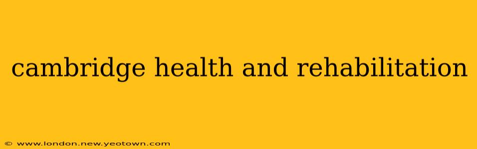 cambridge health and rehabilitation