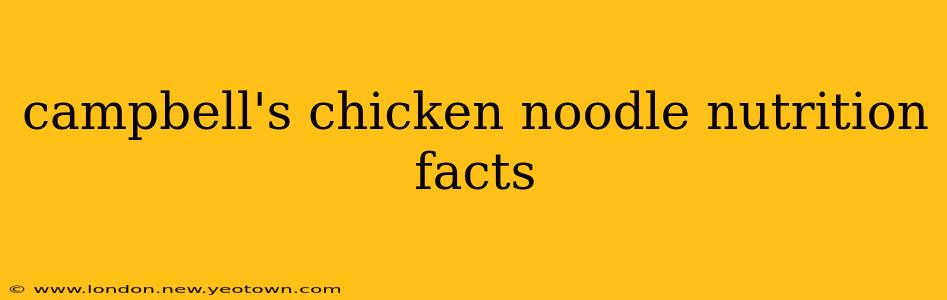 campbell's chicken noodle nutrition facts