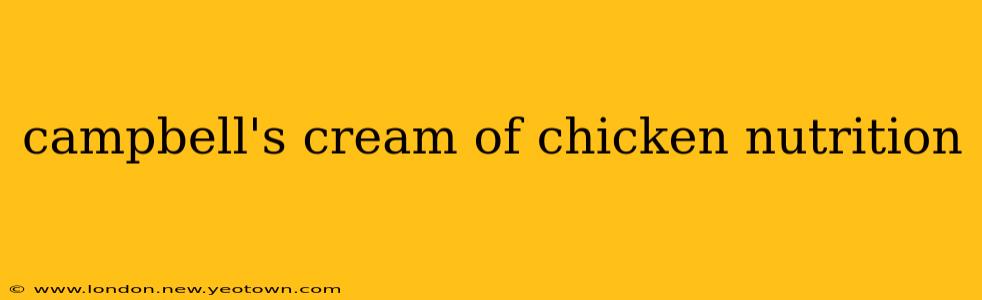 campbell's cream of chicken nutrition
