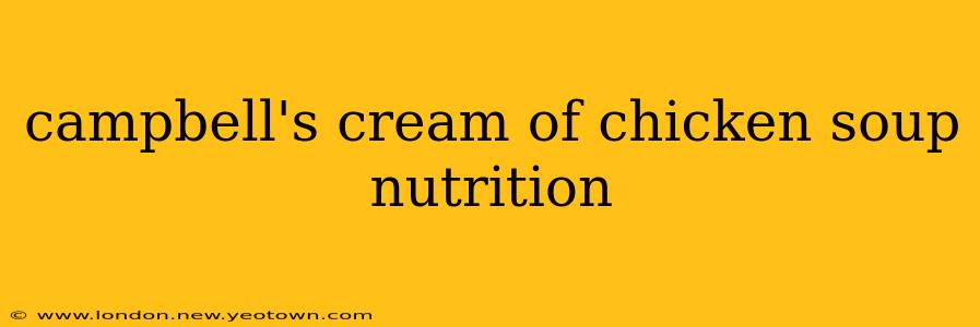 campbell's cream of chicken soup nutrition
