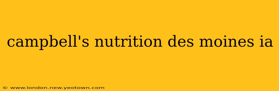 campbell's nutrition des moines ia