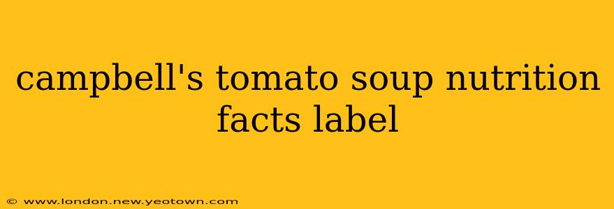 campbell's tomato soup nutrition facts label
