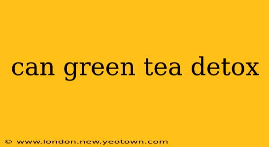can green tea detox