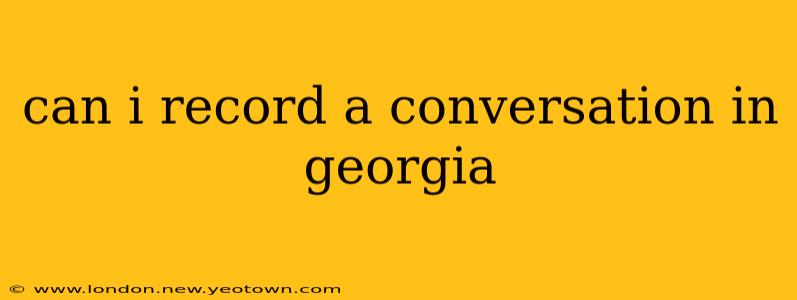 can i record a conversation in georgia
