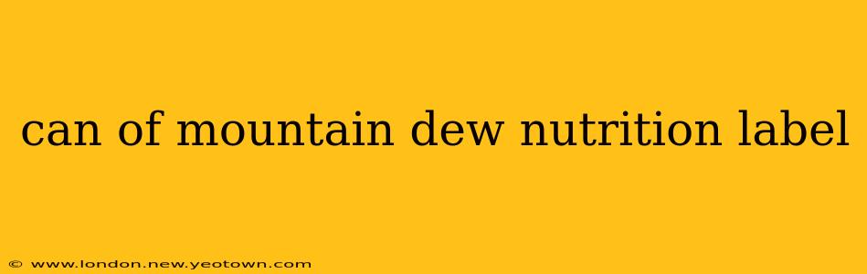 can of mountain dew nutrition label