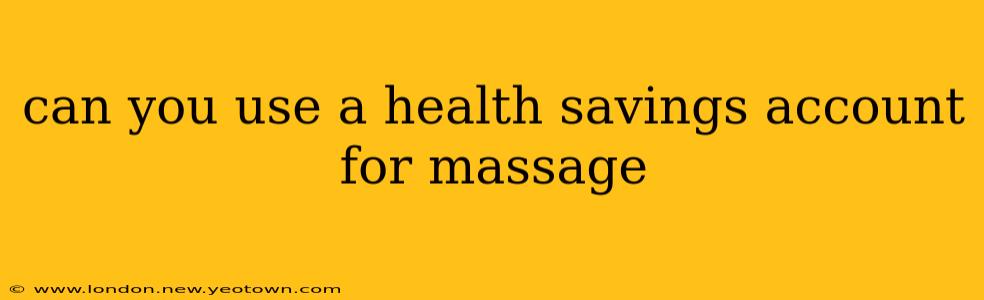 can you use a health savings account for massage