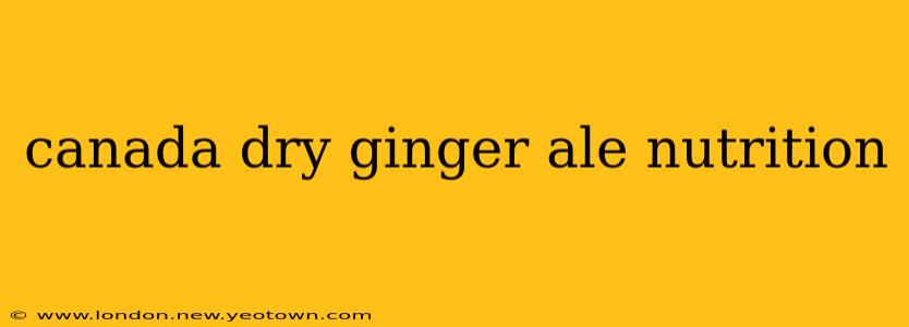 canada dry ginger ale nutrition