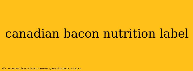 canadian bacon nutrition label