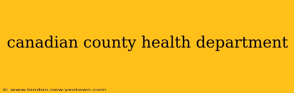 canadian county health department