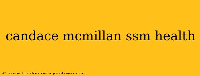 candace mcmillan ssm health