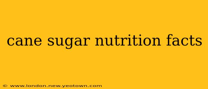 cane sugar nutrition facts