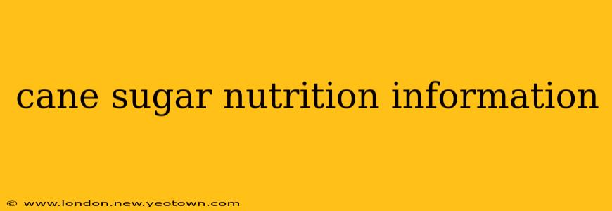 cane sugar nutrition information