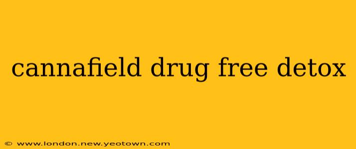 cannafield drug free detox
