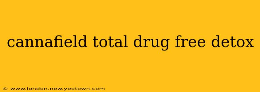 cannafield total drug free detox