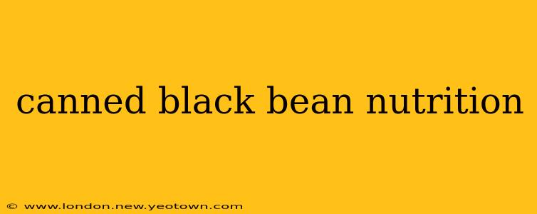 canned black bean nutrition