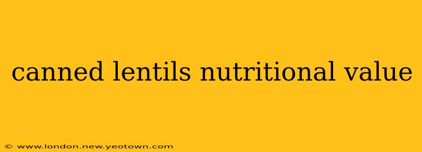 canned lentils nutritional value