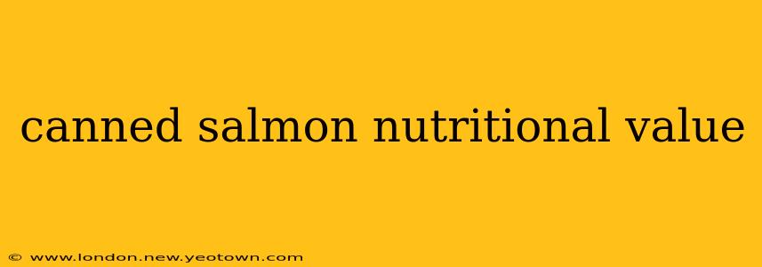 canned salmon nutritional value