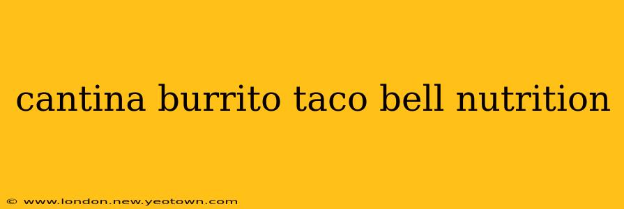 cantina burrito taco bell nutrition