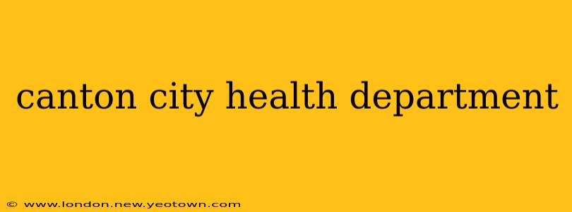 canton city health department