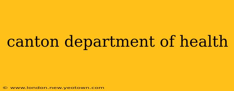 canton department of health