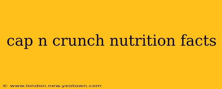 cap n crunch nutrition facts