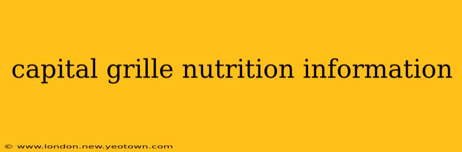 capital grille nutrition information
